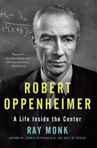 Robert Oppenheimer: A Life Inside the Center