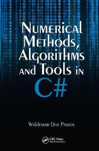 Numerical Methods, Algorithms and Tools in C#
