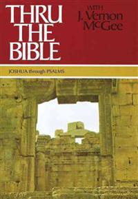 Thru the Bible With J. Vernon McGee/Joshua-Psalms