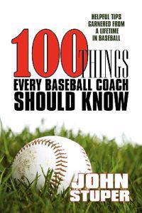 100 Things Every Baseball Coach Should Know