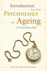 Introduction to the psychology of ageing for non-specialists