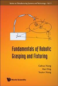 Fundamentals of Robotic Grasping and Fixturing