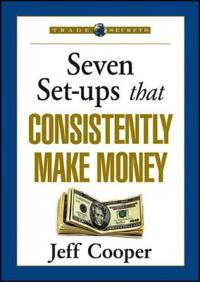 Seven Set-Ups That Consistently Make Money