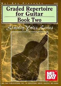 Graded Repertoire for Guitar Book Two