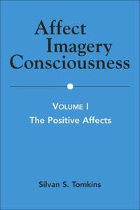 Affect Imagery Consciousness - Volume I The Positive Affects