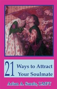 21 Ways to Attract Your Soulmate