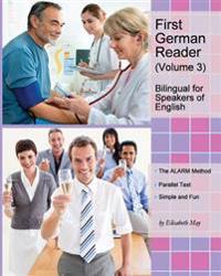First German Reader (Volume 3): Bilingual for Speakers of English, Elementary Level