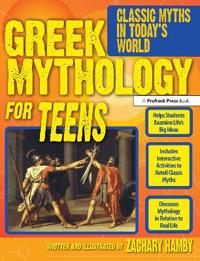 Greek Mythology for Teens: Classic Myths in Today's World