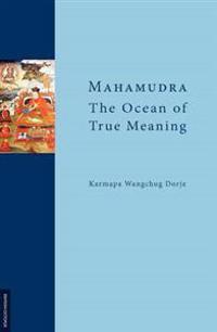 Mahamudra - The Ocean of True Meaning