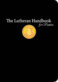 The Lutheran Handbook for Pastors