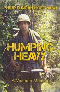 Humping Heavy: A Vietnam Memoir