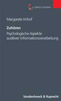 Zuhoren: Psychologische Aspekte Auditiver Informationsverarbeitung