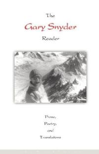 The Gary Snyder Reader: Prose, Poetry, and Translations, 1952-1998