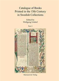 Catalogue of Books Printed in the 15th Century in Swedish Collections: Part 1 + 2