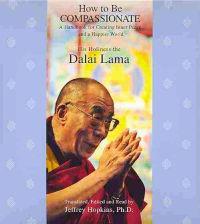 How to Be Compassionate: A Handbook for Creating Inner Peace and a Happier World