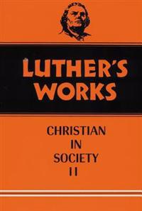Luther's Works Christian in Society III