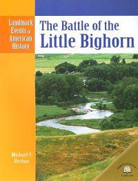 The Battle of the Little Bighorn