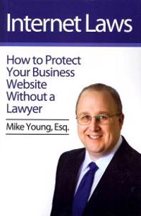 Internet Laws: How to Protect Your Business Website Without a Lawyer