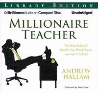 Millionaire Teacher: The Nine Rules of Wealth You Should Have Learned in School
