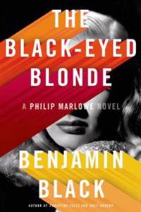 The Black-Eyed Blonde: A Philip Marlowe Novel