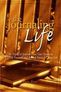 The Journaling Life: 21 Types of Journals You Can Create to Express Yourself and Record Pieces of Your Life