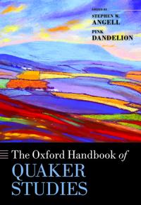 The Oxford Handbook of Quaker Studies
