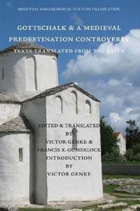 Gottschalk and a Medieval Predestination Controversy