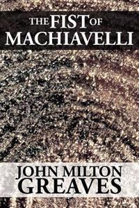 The Fist of Machiavelli