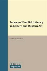 Images of Familial Intimacy in Eastern and Western Art