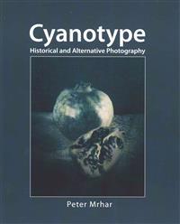 Cyanotype: Historical and Alternative Photography