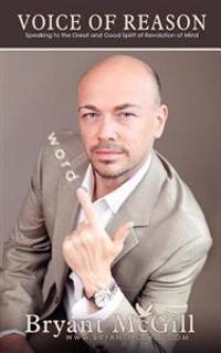 Voice of Reason: Speaking to the Great and Good Spirit of Revolution of Mind