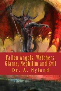 Fallen Angels, Watchers, Giants, Nephilim and Evil