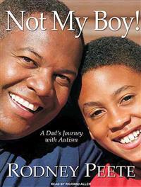 Not My Boy!: A Dad's Journey with Autism