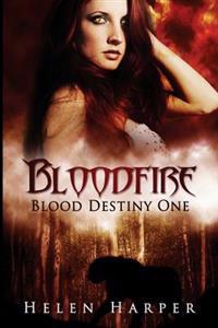 Bloodfire: Blood Destiny I