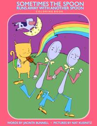 Sometimes the Spoon Runs Away With Another Spoon Coloring Book