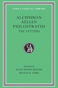 The Letters of Alciphron, Aelian and Philostratus