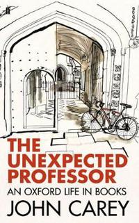 Unexpected Professor: an Oxford Life
