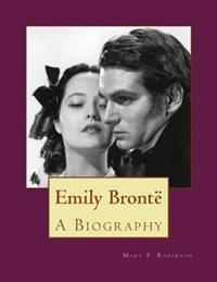Emily Bronte: A Biography