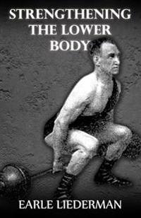 Strengthening the Lower Body: (Original Version, Restored)