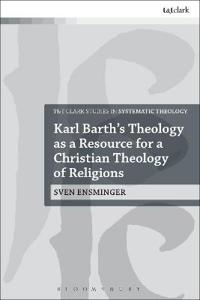 Karl Barth's Theology as a Resource for a Christian Theology of Religions