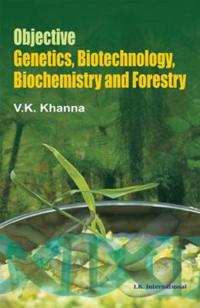 Objective Genetics, Biotechnology, Biochemistry and Forestry