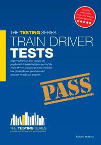 Train Driver Tests: The Ultimate Guide for Passing the Trainee Train Driver Selection Tests.