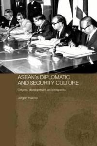 ASEAN's Diplomatic and Security Culture