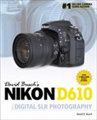 David Buschs Nikon D610 Guideto Digital Slr Photography