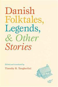 Danish Folktales, Legends, & Other Stories