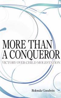 More Than a Conqueror: Victory Over Child Molestation