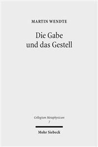 Die Gabe Und Das Gestell: Luthers Metaphysik Des Abendmahls Im Technischen Zeitalter