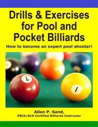 Drills & Exercises for Pool and Pocket Billiard: Table Layouts to Master Pocketing & Positioning Skills