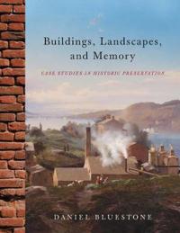 Buildings, Landscapes, and Memory