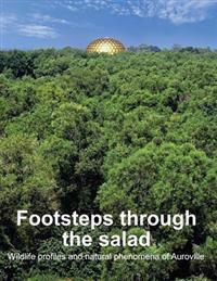 Footsteps Through the Salad: Wildlife Profiles and Natural Phenomena of Auroville
